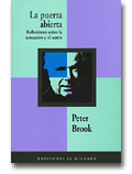 La puerta abierta. Reflexiones sobre la actuaci&oacute;n y el teatro.Peter Brook