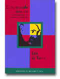 El espect&aacute;culo invisible. Luis de Tavira