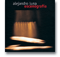 Alejandro Luna, escenograf&iacute;a